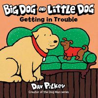 Cover image for Big Dog and Little Dog Getting in Trouble