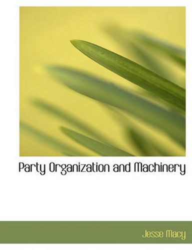 Cover image for Party Organization and Machinery