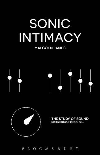 Cover image for Sonic Intimacy: Reggae Sound Systems, Jungle Pirate Radio and Grime YouTube Music Videos