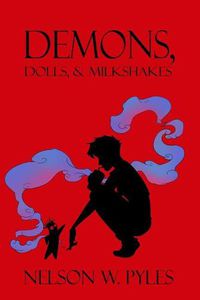 Cover image for Demons, Dolls, & Milkshakes