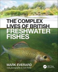 Cover image for The Complex Lives of British Freshwater Fishes