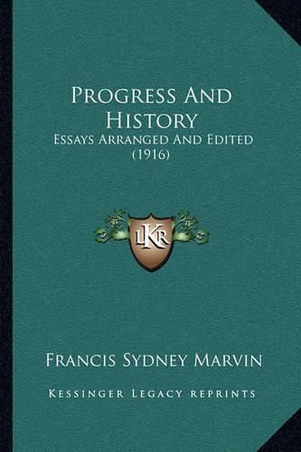 Cover image for Progress and History: Essays Arranged and Edited (1916)