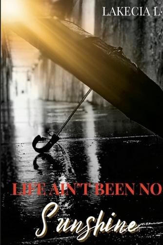 Cover image for Life Ain't Been No Sunshine