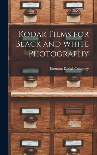 Cover image for Kodak Films for Black and White Photography