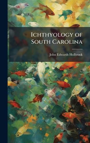Cover image for Ichthyology of South Carolina