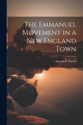 Cover image for The Emmanuel Movement in a New England Town