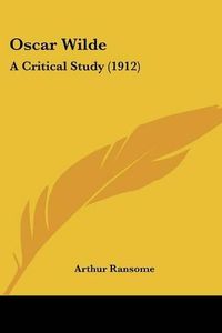 Cover image for Oscar Wilde: A Critical Study (1912)