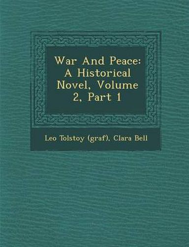 Cover image for War and Peace: A Historical Novel, Volume 2, Part 1