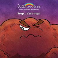 Cover image for Trop.. c'est trop !: Le respect de soi/Oser etre soi-meme