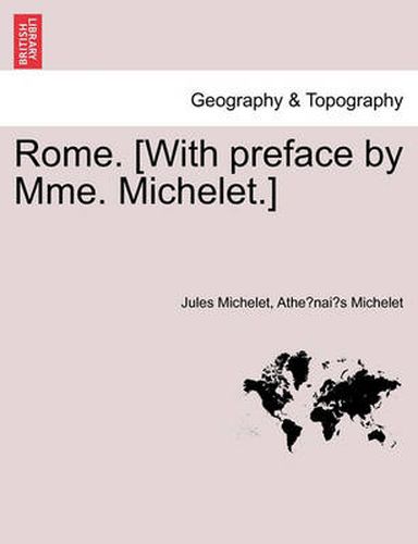 Cover image for Rome. [With Preface by Mme. Michelet.]