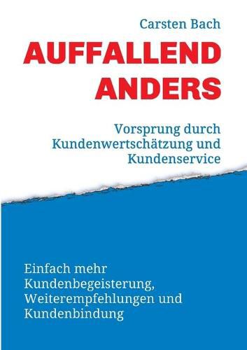 Cover image for Auffallend anders - Vorsprung durch Kundenwertschatzung und Kundenservice