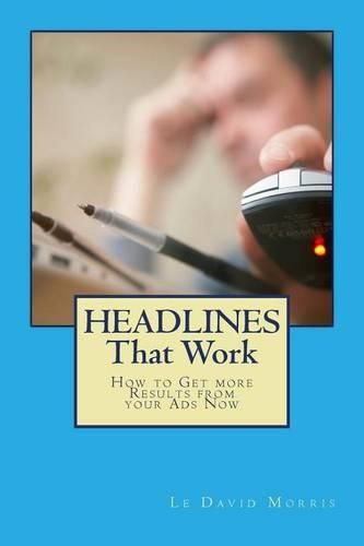 Cover image for HEADLINES That Work: How to Get more Results from your Ads Now