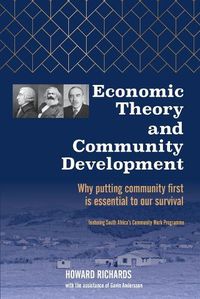 Cover image for Economic Theory and Community Development: Why putting community first is essential to our survival