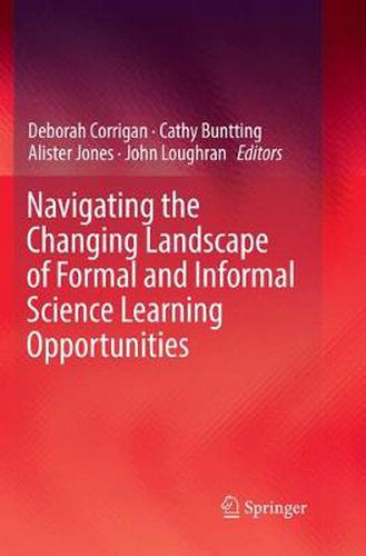 Navigating the Changing Landscape of Formal and Informal Science Learning Opportunities