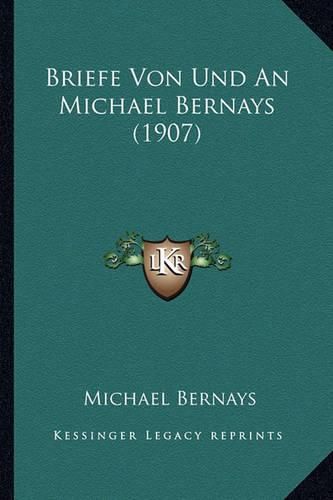 Cover image for Briefe Von Und an Michael Bernays (1907)