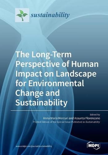 Cover image for The Long-Term Perspective of Human Impact on Landscape for Environmental Change and Sustainability