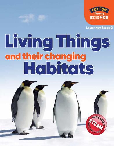 Cover image for Foxton Primary Science: Living Things and their Changing Habitats (Lower KS2 Science)