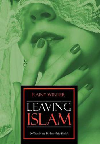 Cover image for Leaving Islam: 20 Years in the Shadow of the Sheihk