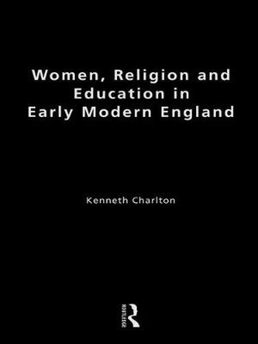 Cover image for Women, Religion and Education in Early Modern England