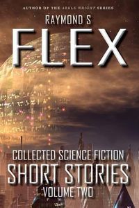 Cover image for Collected Science Fiction Short Stories: Volume Two