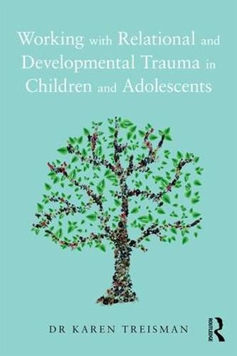 Cover image for Working with Relational and Developmental Trauma in Children and Adolescents