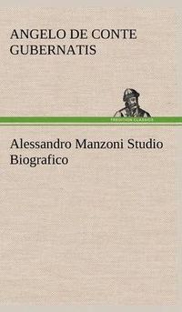 Cover image for Alessandro Manzoni Studio Biografico