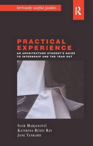 Cover image for Practical Experience: An Architecture Student's Guide to Internship and the Year Out