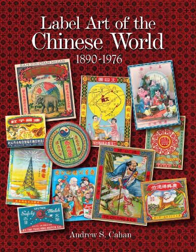 Cover image for Label Art of the Chinese World, 1890-1976