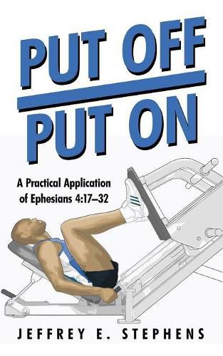 Put Off/Put on: A Practical Application of Ephesians 4:17-32