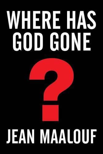 Where Has God Gone?: Religion-The Most Powerful Instrument for Growth or Destruction