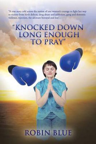 Cover image for Knocked Down Long Enough to Pray