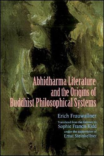 Cover image for Studies in Abhidharma Literature and the Origins of Buddhist Philosophical Systems: Translated from the German by Sophie Francis Kidd as translator and under the supervision of Ernst Steinkellner as editor