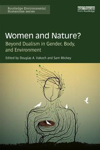 Cover image for Women and Nature?: Beyond Dualism in Gender, Body, and Environment