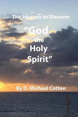 Cover image for The Journey to Discover  GOD, the Holy Spirit