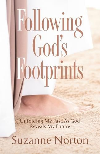 Cover image for Following God's Footprints: Unfolding My Past, As God Reveals My Future