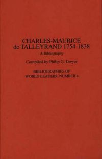 Cover image for Charles-Maurice de Talleyrand, 1754-1838: A Bibliography