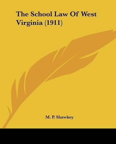 Cover image for The School Law of West Virginia (1911)