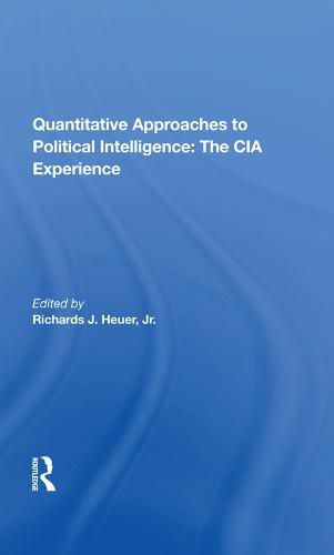Cover image for Quantitative Approaches to Political Intelligence: The CIA Experience