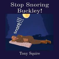 Cover image for Stop Snoring Buckley!