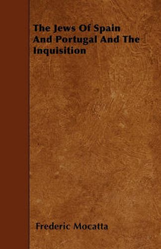 Cover image for The Jews Of Spain And Portugal And The Inquisition