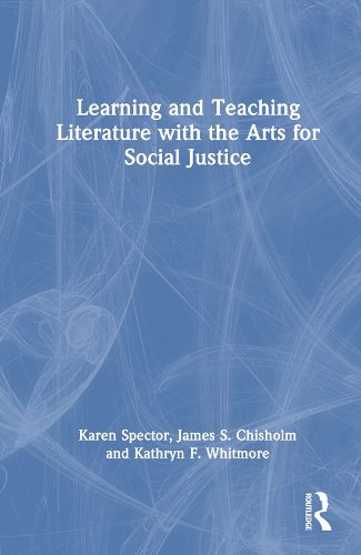 Cover image for Learning and Teaching Literature with the Arts for Social Justice