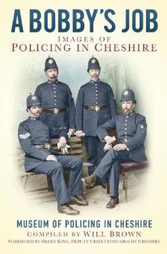 Cover image for A Bobby's Job: Images of Policing in Cheshire