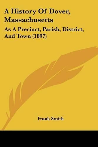 A History of Dover, Massachusetts: As a Precinct, Parish, District, and Town (1897)