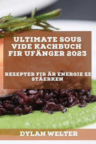 Cover image for Ultimate Sous Vide Kachbuch fir Ufaenger 2023