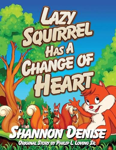 Cover image for Lazy Squirrel Has A Change Of Heart