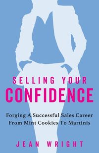 Cover image for Selling Your Confidence