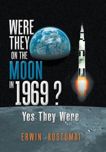 Cover image for Were They on the Moon in 1969 ?: Yes They Were