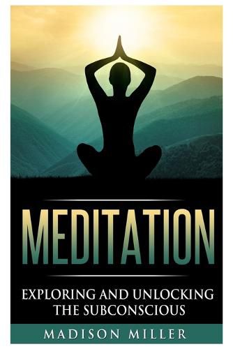 Meditation: Exploring and Unlocking the Subconscious