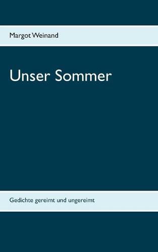 Cover image for Unser Sommer: Gedichte gereimt und ungereimt