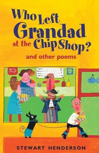 Cover image for Who Left Grandad at the Chip Shop?: and other poems